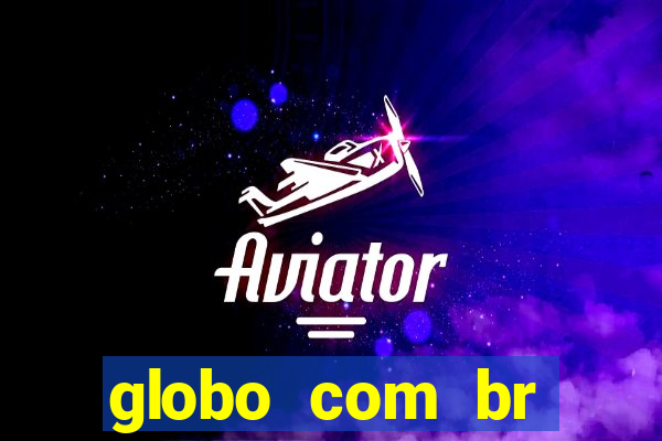 globo com br absolutamente noticias